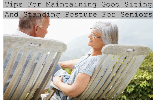 Tips-For-Maintaining-Good-Siting-And-Standing-Posture-For-Seniors