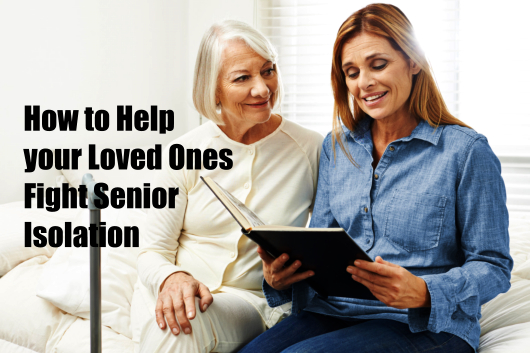 How to Help your Loved Ones Fight Senior Isolation 