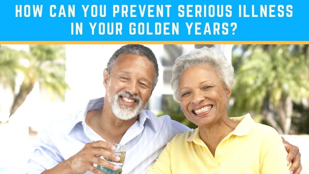 HOW-CAN-YOU-PREVENT-SERIOUS-ILLNESS-IN-YOUR-GOLDEN-YEARS--